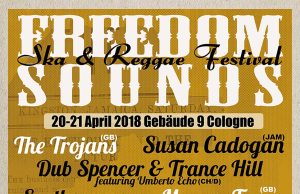 Freedom Sounds Ska & Reggae Festival, Gebäude 9, Köln, 20./21.4.18