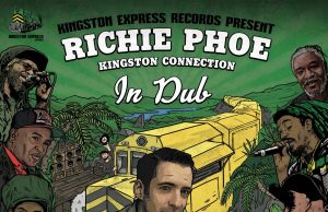 Richie Phoe “Kingston Connection In Dub” (Kingston Express Records)
