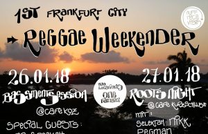 Reggae Weekender Frankfurt, Cafee KOZ, Kurzschlusz, Frankfurt, 26./27.1.18