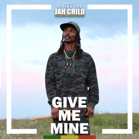 Jah Child Rising Sun Give me Mine cover_1