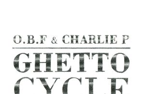 O.B.F & Charlie P “Ghetto Cycle” (Dubquake Records)