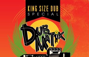Dubmatix “King Size Dub Special” – Out Now!