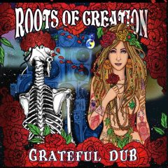 Roots Of Creation Grateful Dub