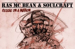 Ras Mc Bean & Soulcraft “Reggae On A Mission” (Ammonite Records)