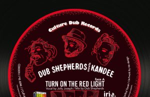 Dub Shepherds meets Kandee “Turn On The Red Light” (Culture Dub Records)