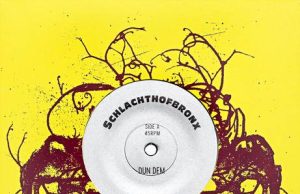 Schlachthofbronx “Dun Dem” / “Soundbad” (ZamZam)