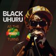 Black Uhuru „As the World Turns“ (Black Uhuru Official – 2018) Verträumt zupfende Gitarre, ein unaufdringlicher Beat und ein zurückhaltender Bass in „Stand Alone“ kommen rüber wie von einem alternden, pleitegegangenen […]