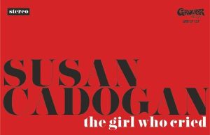 Susan Cadogan “The Girl Who Cried” (Grover Records)