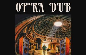 Uly E. Neuens “Op’Ra Dub” – Out now!
