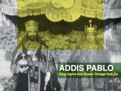 Addis Pablo „King Alpha and Queen Omega EP“ (Addis Pablo Music)