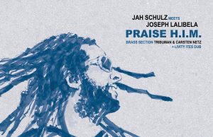 Jah Schulz meets Joseph Lalibela “Praise H.I.M.” (Railroad Records)