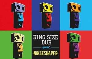 Noiseshaper “King Size Dub Special” (Echo Beach)