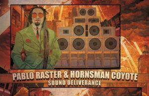 Pablo Raster & Hornsman Coyote “Sound Deliverance” (ODG Productions)