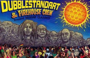 Dubblestandart & Firehouse Crew “Present Reggae Classics” (Echo Beach)