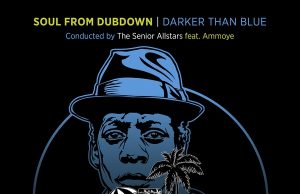 The Senior Allstars feat. Ammoye „Soul From Dubdown – Darker Than Blue“ (Echo Beach) dubdown cover