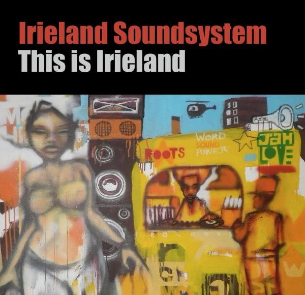 Artwork - Irieland Soundsystem - This is Irieland