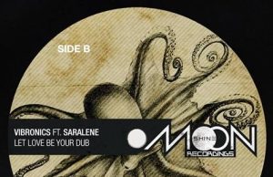 Vibronics feat. Saralène “Let Love Be Your Guide” (Moonshine Recordings)