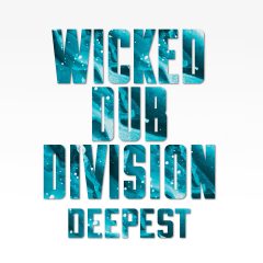 Wicked Dub Division Deepest