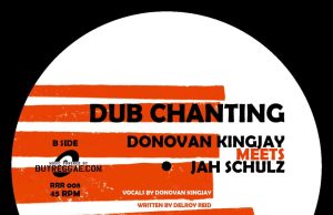 Donovan Kingjay meets Jah Schulz “Chanting” / “Dub Chanting” (Railroad Records)