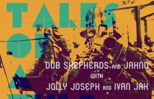 Dub Shepherds & Jahno with Jolly Joseph & Ivan Jah “Tales Of A Wild World” (Bat Records)