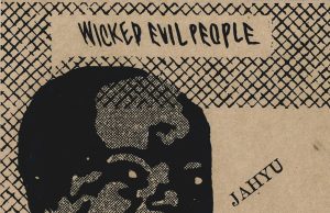 JahYu meets Baptiste “Evil People” (Woodland Records)