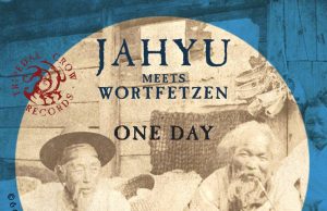 JahYu meets Wortfetzen “One Day” – EP out now!