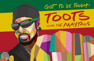 Toots and The Maytals „Got To Be Tough“ (Trojan Jamaica, BMG)