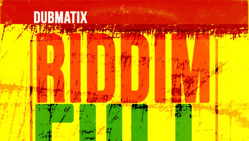Dubmatix Riddim Full