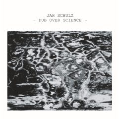 Jah Schulz Dub Over Science