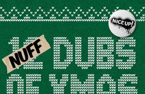 Nice Up! “Nuff Dubs Of Xmas”