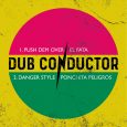 Dub Conductor feat. El Fata & Ponchita Peligros “Gone A England Riddim” – 10 Inch (Dub Conductor Music – 2021) Die Geschichte von Dub Conductor beginnt 2006 mit den Freunden […]