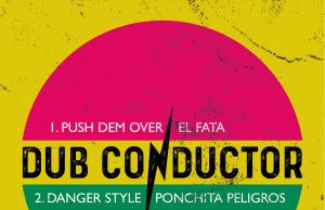 Dub Conductor feat. El Fata & Ponchita Peligros “Gone A England Riddim” (Dub Conductor Music)