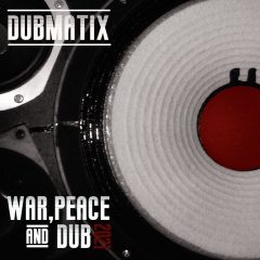 Dubmatix War Peace Dub Remix Contest
