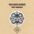 Dub Across Borders “Spirit Dimension” – 12 Inch (basscomesaveme – 2021) “Worship the bass and enter the soundsystem cult as the ‘Spirit Dimension’ is comin’ with mysterious soundscapes and heavy electronic […]
