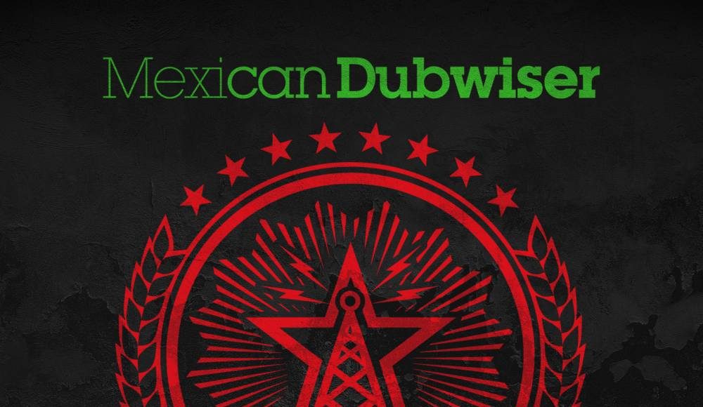 Mexican_Dubwiser_In_Dub-1