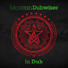Mexican_Dubwiser_In_Dub-1