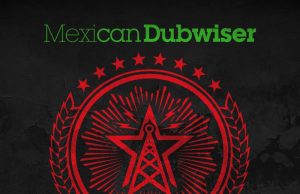Mexican Dubwiser “In Dub” (Echo Beach)