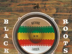 Black Roots „Nothing In The Larder“ (Nubian Records)