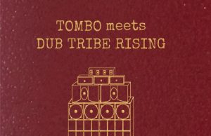 Tombo & Dub Tribe Rising “Bassport Kontrolle” – Out now!