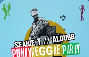 Seanie T // Aldubb “Punky Reggae Party” (Echo Beach)