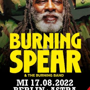 Burning Spear in Berlin Lange Zeit war es ruhig um Burning Spear und Liveshows gab es nicht. Nun kommt die Legende am 17.8. für ein Konzert nach Berlin – ein […]