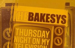 The Bakesys “Thursday Night On My Television” (Do The Dog Music)