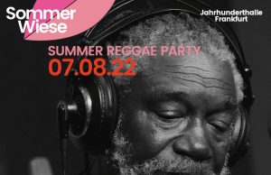 Horace Andy & more, Summer Reggae Party, Frankfurt (a.M.), 7.8.22
