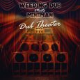Weeding Dub meets Miniman “Dub Theater” (Wise & Dubwise Recordings – 2022) Für die aktuelle, digitale Single “Dub Theater” hat sich Weeding Dub mit seinem Landsmann Miniman zusammen getan. Dass […]
