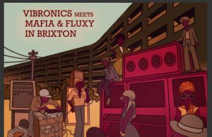 Vibronics Meets Mafia & Fluxy In Brixton (Scoops)