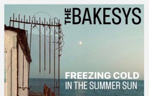 The Bakesys “Freezing Cold In The Summer Sun” (Do The Dog Music)
