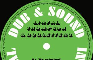 Linval Thompson & Dubsetters “No Criminal” (Dub & Sound International)