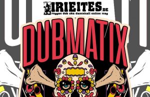 Dubmatix, Mo’Fire, Dub Teacha & Mighty Howard, Fabrique (Gängeviertel), Hamburg, 1.6.23