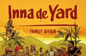 Inna De Yard “Family Affair” (Chapter Two)