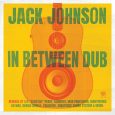 Jack Johnson “In Between Dub” (Brushfire Records – 2023) “Growing up in Hawaii with reggae music always on the radio, Lee ‘Scratch’ Perry was a living legend. When I found […]
